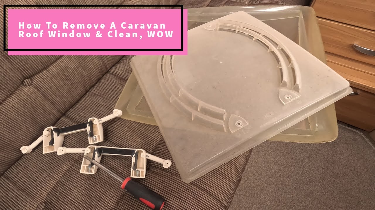 How To Remove A Caravan Roof Window Vent, Skylight, Roof Light & Clean #caravan