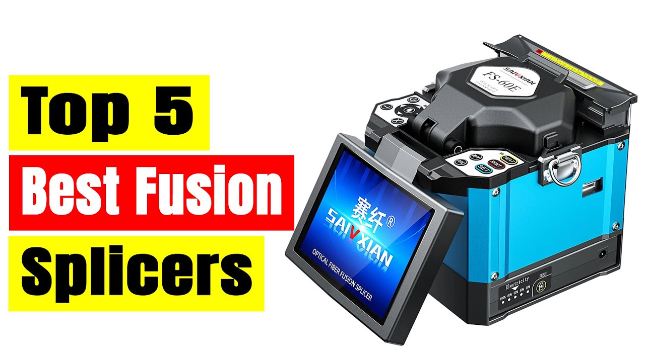 Best Fiber Optic Splicers: Top 5 Best Fusion Splicing Machines In 2025
