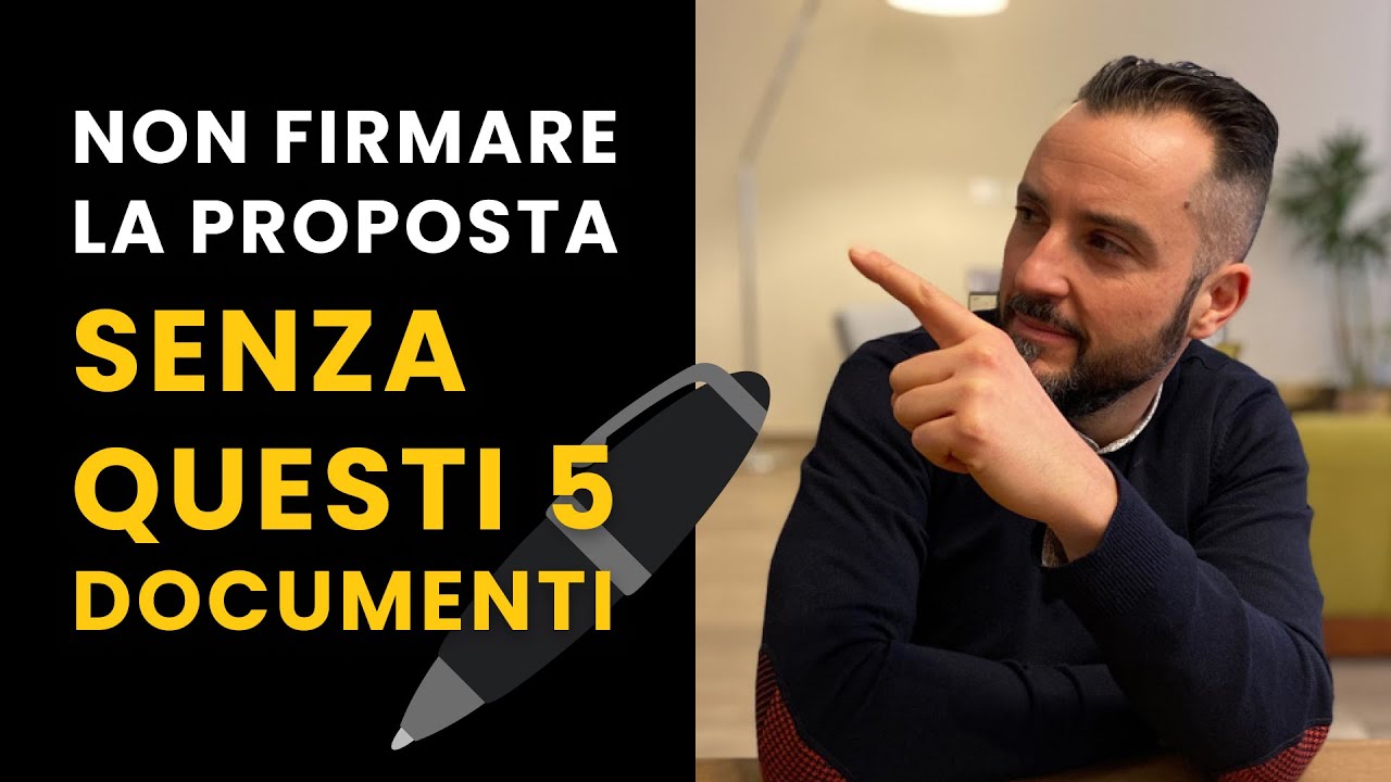 PROPOSTA D’ACQUISTO | PRETENDI QUESTI 5 DOCUMENTI PRIMA DI FIRMARE | ACQUISTA IN TUTTA SICUREZZA