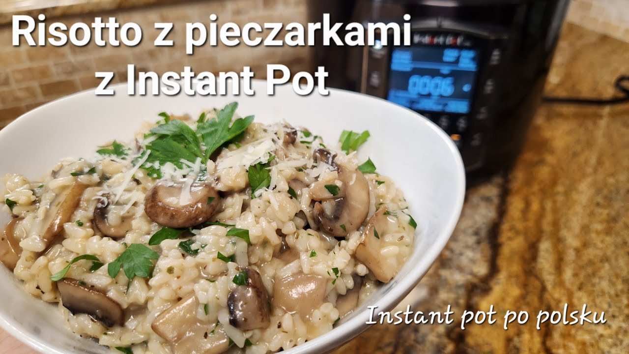 Risotto z pieczarkami z Instant Pot,  idealne i kremowe / Mushroom Risotto in Instant Pot