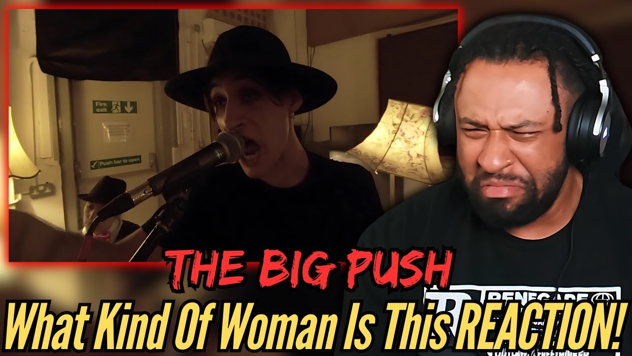 First Time REACTION! | The Big Push - What Kind Of Woman Is This live | WOW!