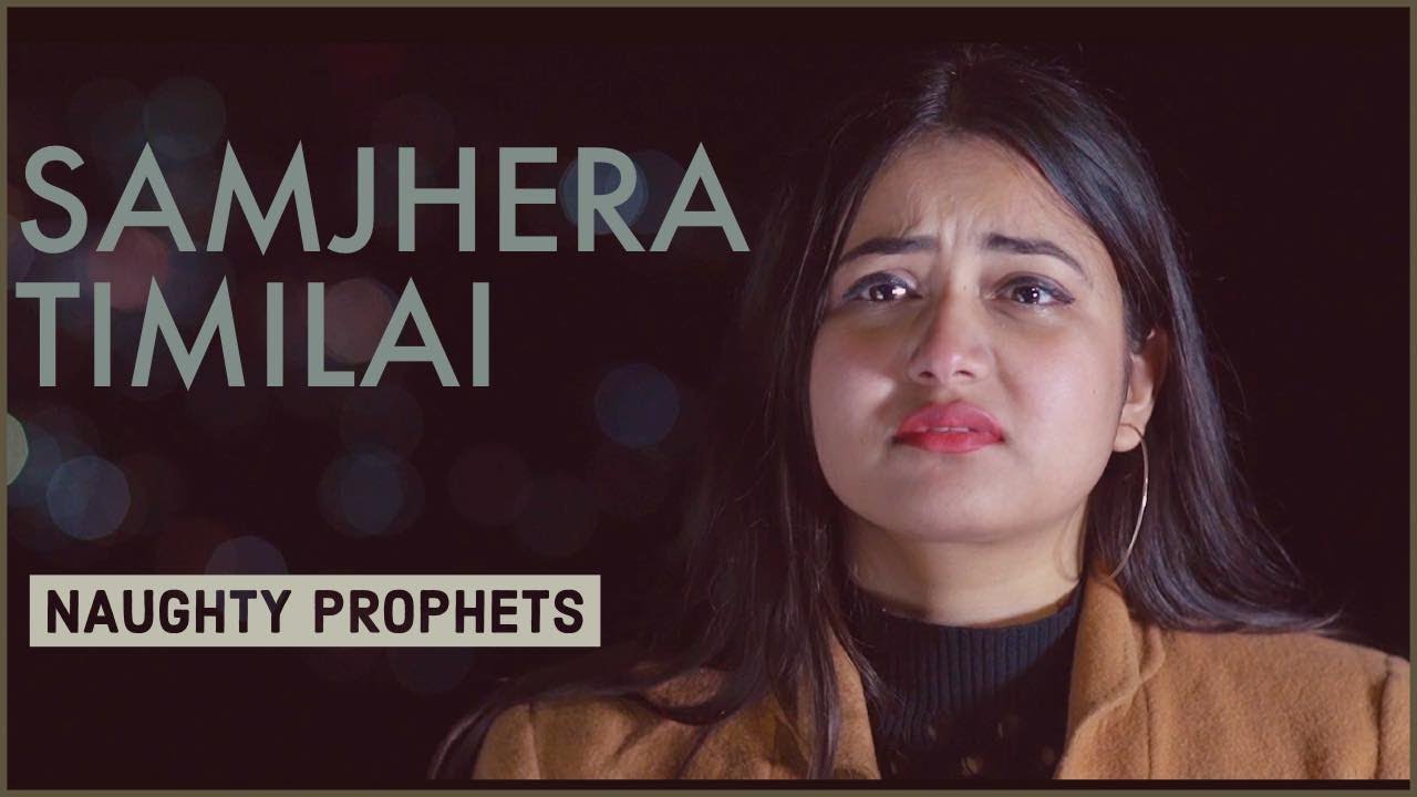 SAMJHERA TIMILAI - Naughty Prophets | New Nepali Rock Pop Song 2021