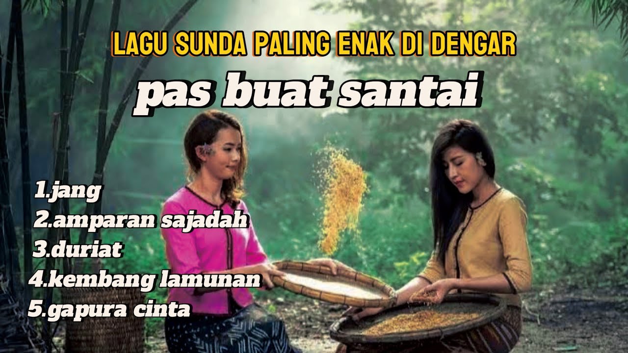 KUMPULAN LAGU SUNDA PALING BANYAK DI CARI DI AWAL TAHUN 2025 INIH.LAGU SUNDA PALING ENAK DI DENGAR