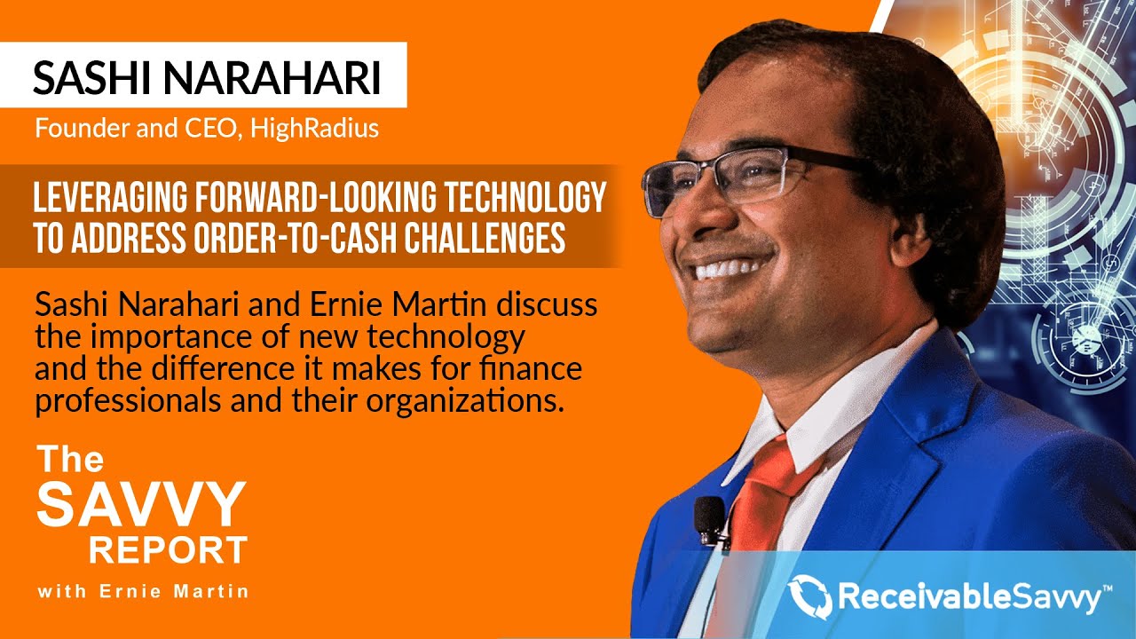The Savvy Report - Sashi Narahari, HighRadius - Leveraging Forward-Looking Technology