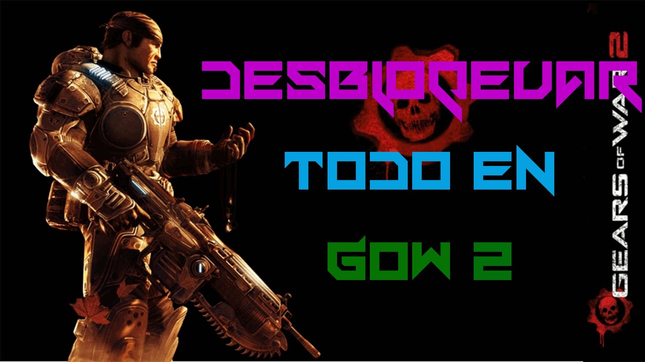 COMO DESBLOQUEAR TODO EN GEARS OF WAR 2 @IVEGETAIA