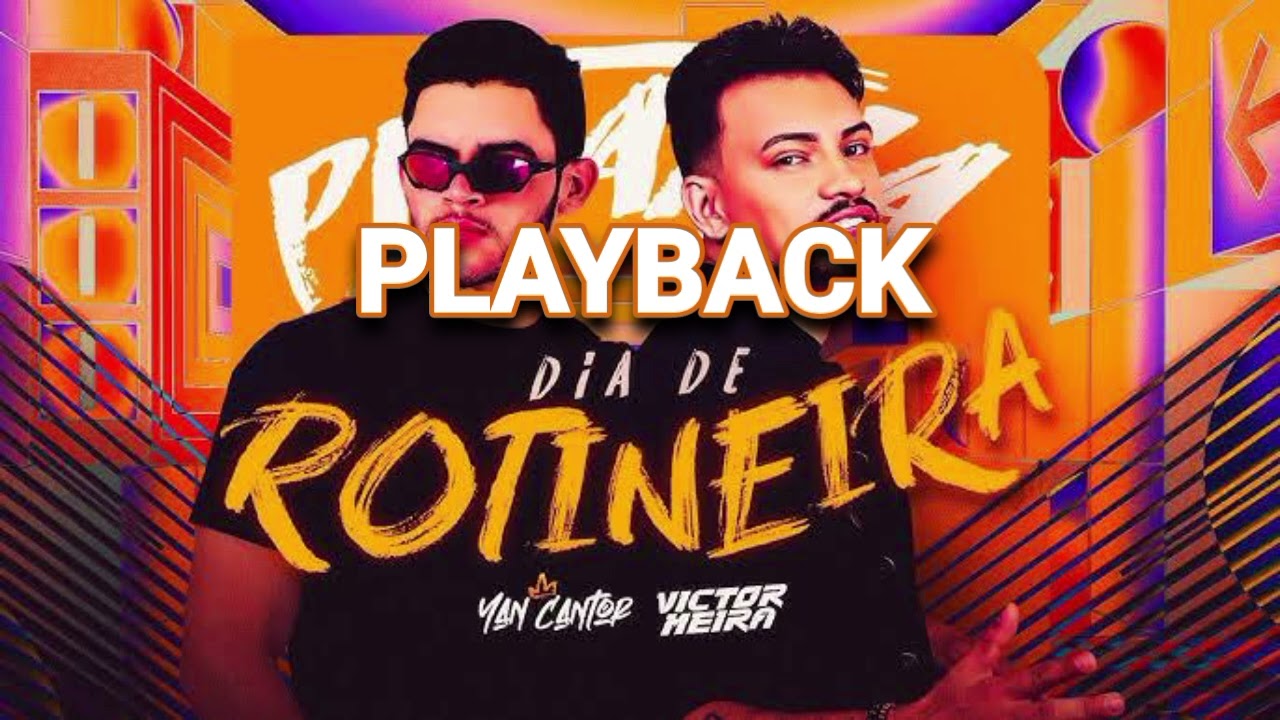 PLAYBACK DIA DE ROTINEIRA YAN CANTOR E VICTOR MEIRA