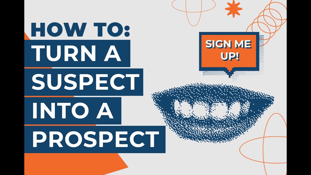 How To: Turn a Suspect Into a Prospect