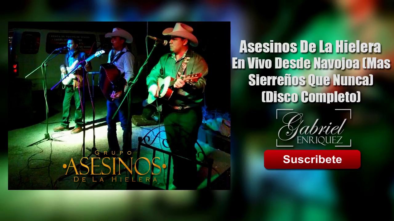 Asesinos De La Hielera - Mas Sierreños Que Nunca [CD COMPLETO] 2017 - ¡ESTRENO!