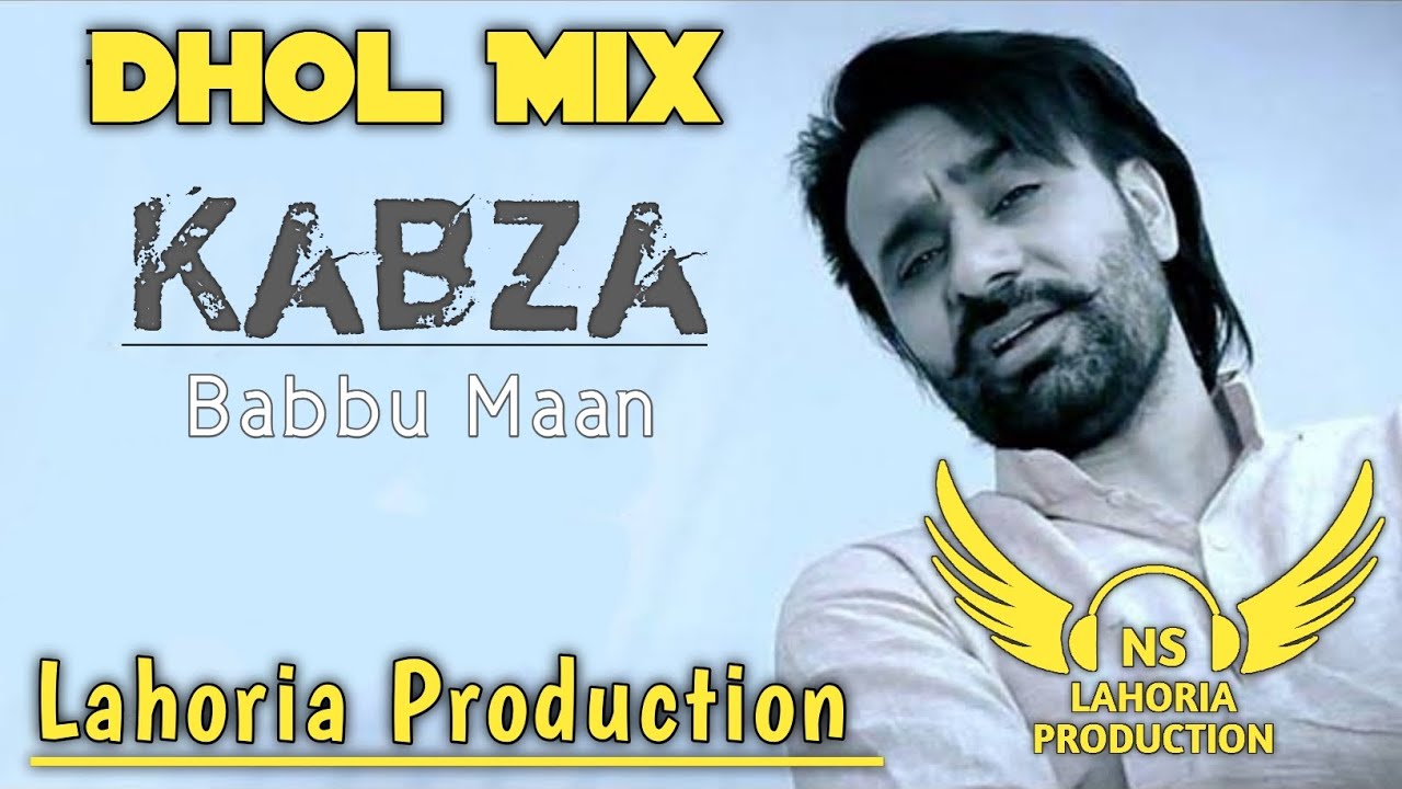Kabza Dhol Mix Babbu Maan FT NS Lahoria Production New latest Punjabi Song 2025 Remix