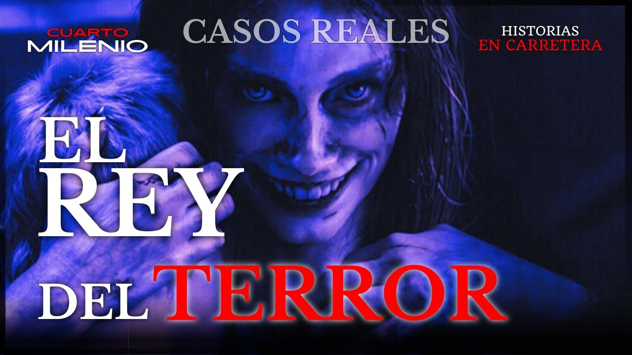 EL REY ABSOLUTO DEL TERROR - CUARTO MILENIO - HISTORIAS DE FANTASMAS