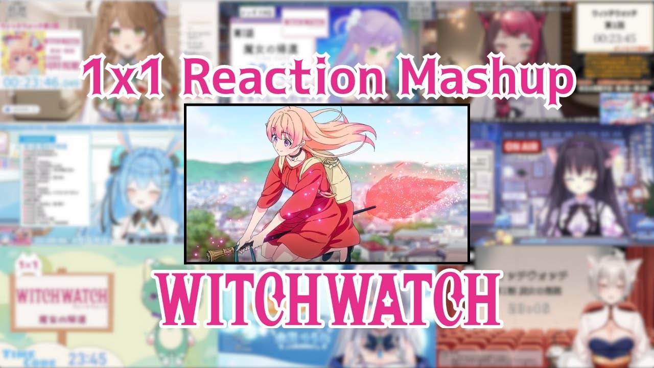 【ウィッチウォッチ】1x1 Vtuber Reaction Mashup/同時視聴/リアクション【WITCH WATCH】