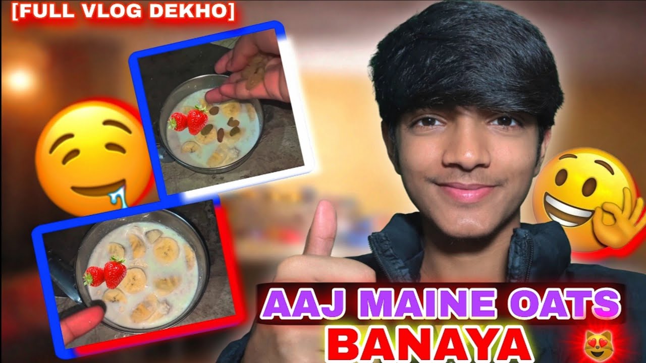 Aaj maine ghar par healthy aur tasty Oats Banaya 😍 | Full Vlog Dekho 💯