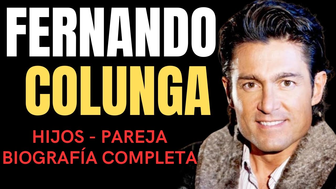 BIOGRAFÍA COMPLETA DE FERNANDO COLUNGA