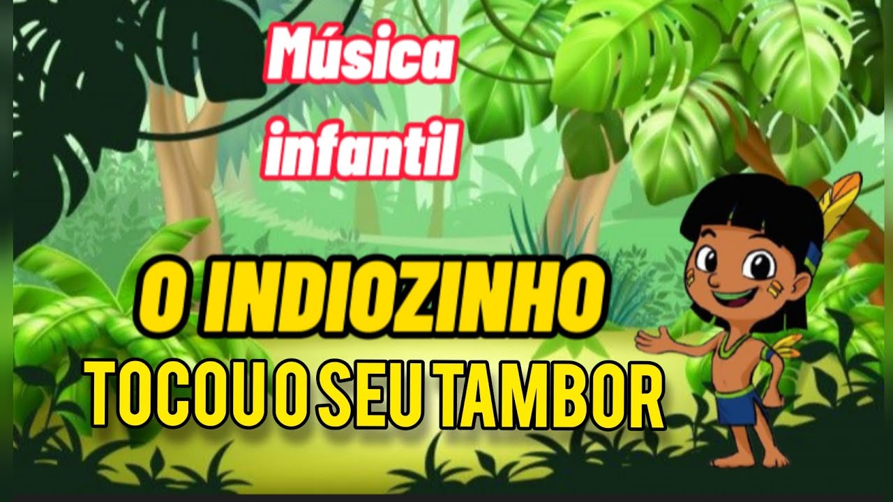 #m&uacute;sicainfantil #dia #do #&iacute;ndio                                             O INDIOZINHO