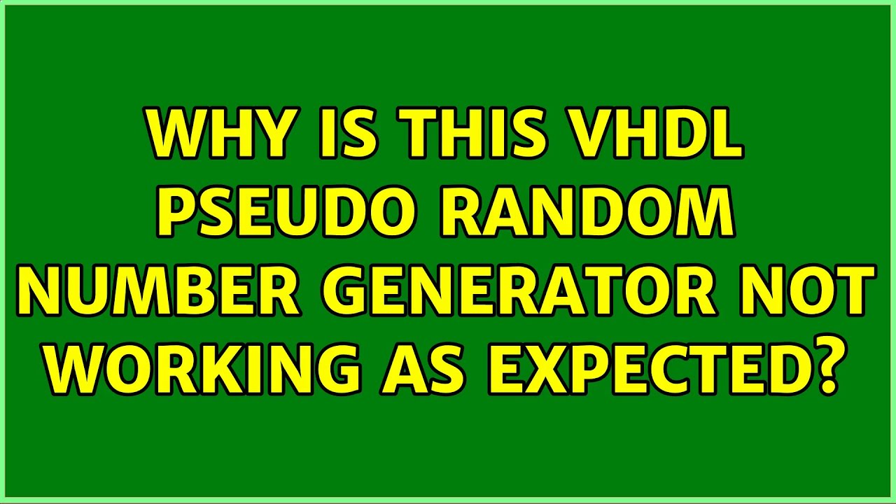 Why is this VHDL pseudo random number generator not working as expected?