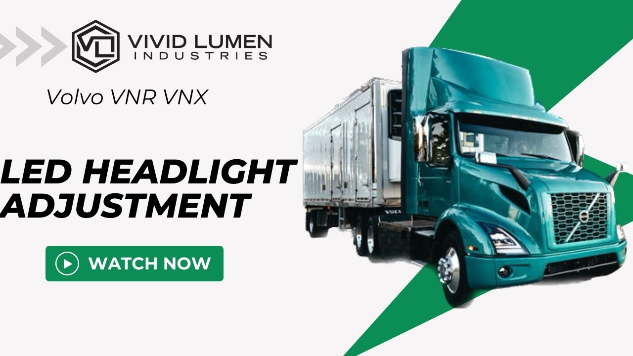 2018+ Volvo VNR VNX | Adjusting Beam Patterns | Vivid Lumen LED Lighting