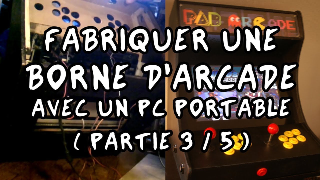 TUTO - Fabriquer une Borne d'Arcade avec un PC portable (partie 3/5)