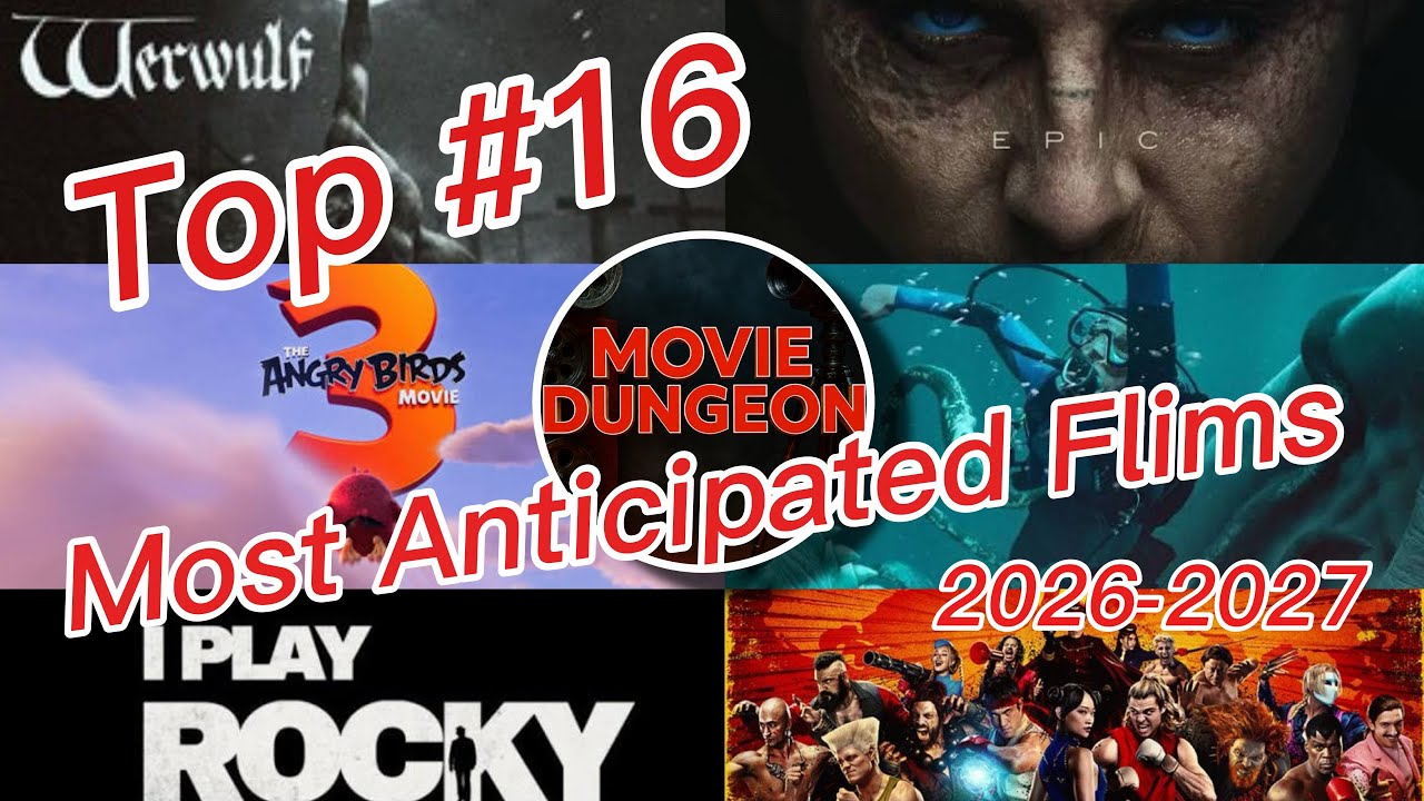 Most Anticipated ￼Movies of 2026-2027
