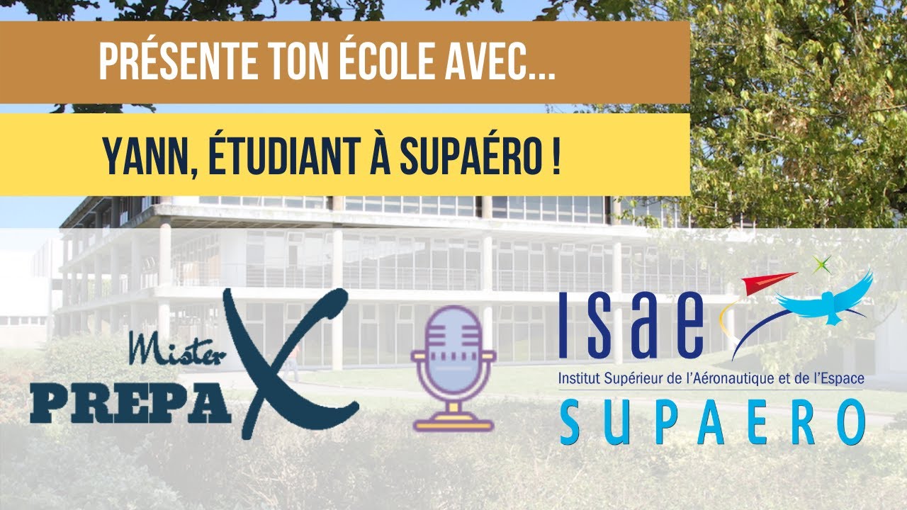 Présente ton école avec... Génération Prépa ! Interview Yann, étudiant à Supaéro !