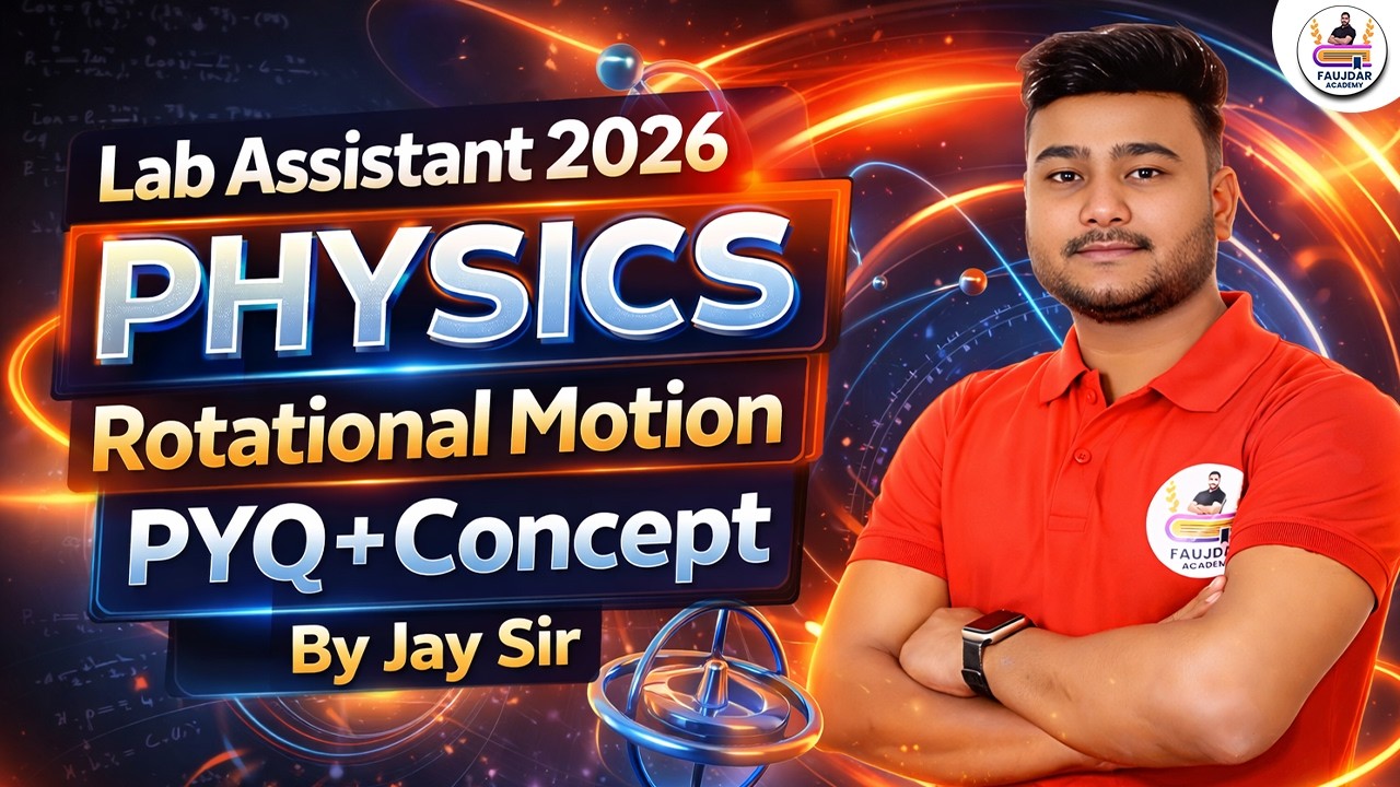 Lab Assistant 2026 Physics | Rotational Motion PYQ + Complete Concept