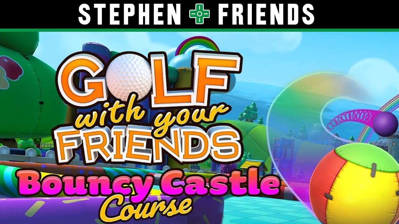 GOLF WITH YOUR FRIENDS - "Bouncy Castle" || Stephen & Friends