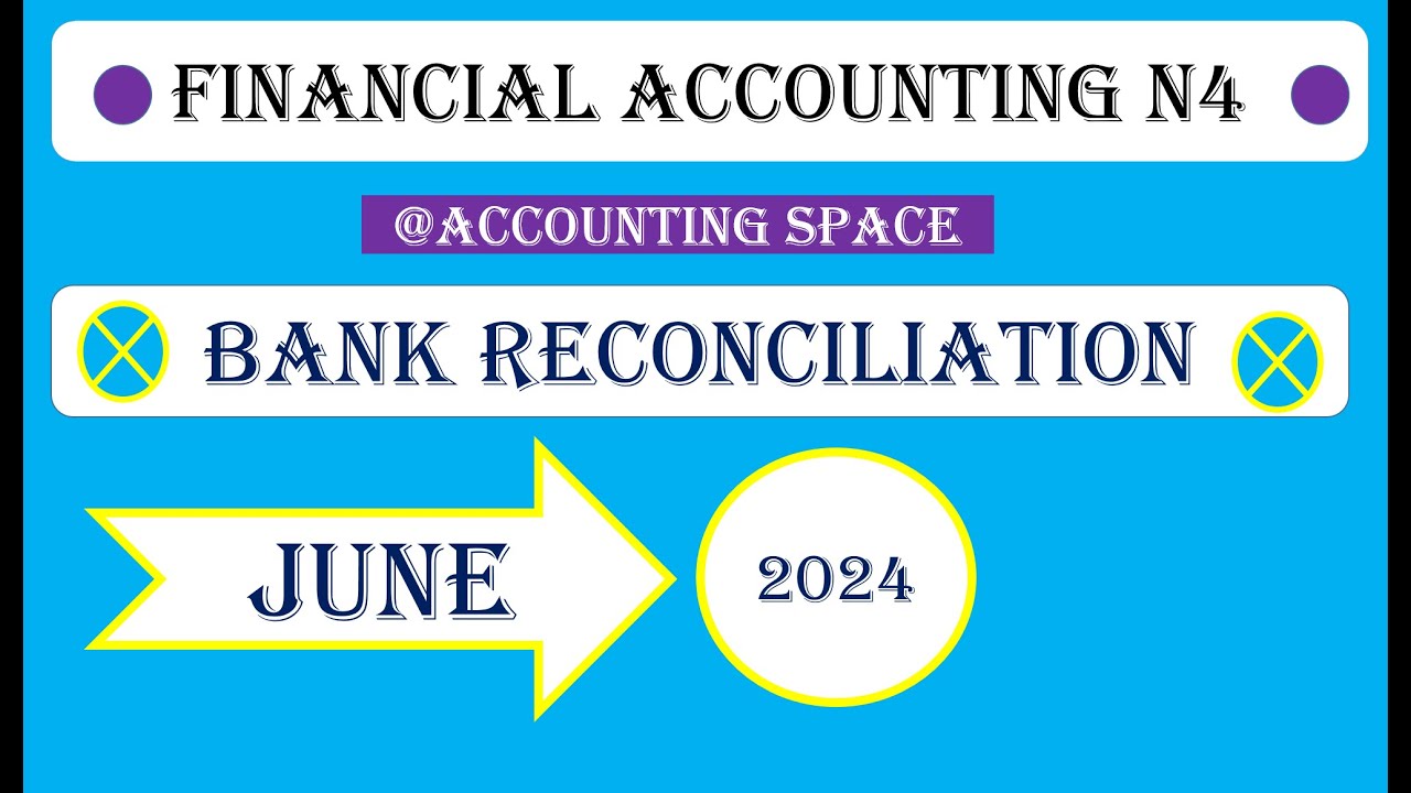 FINANCIAL ACCOUNTING N4 JUNE 2024 BANK RECONCILIATION
