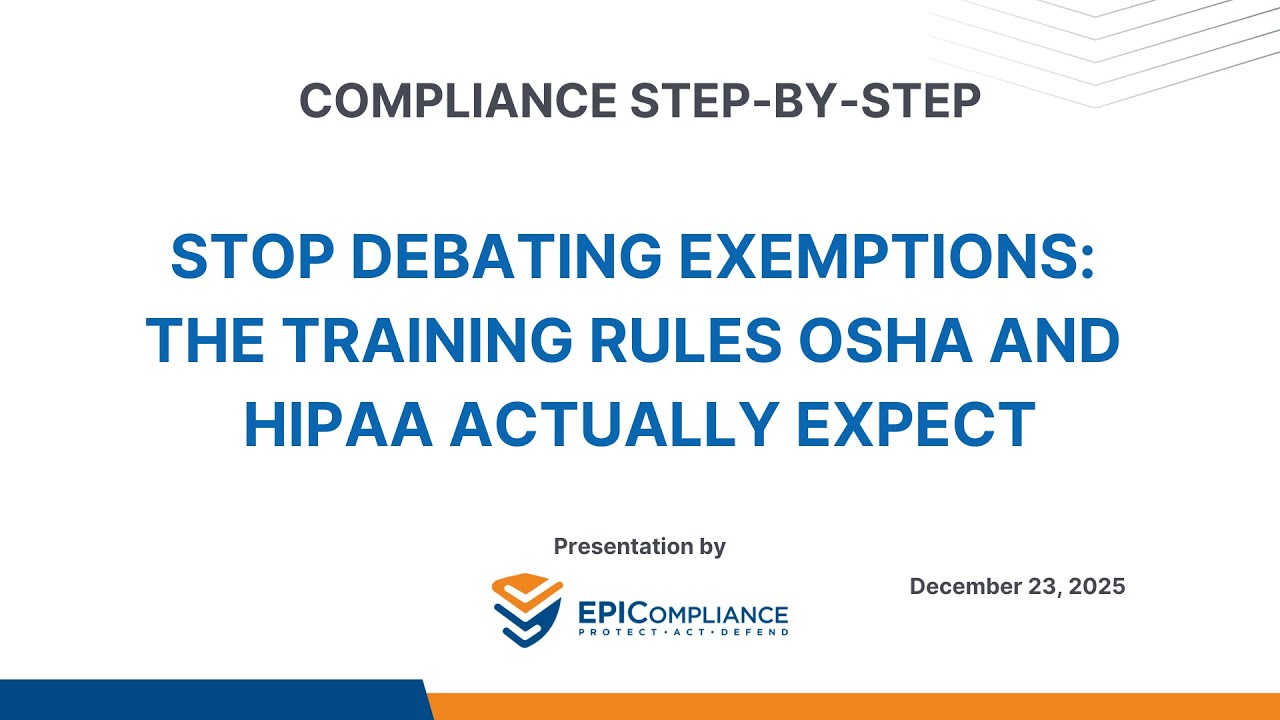 Web Podcast #108: Stop Debating Exemptions - The Training Rules OSHA and HIPAA Actually Expect