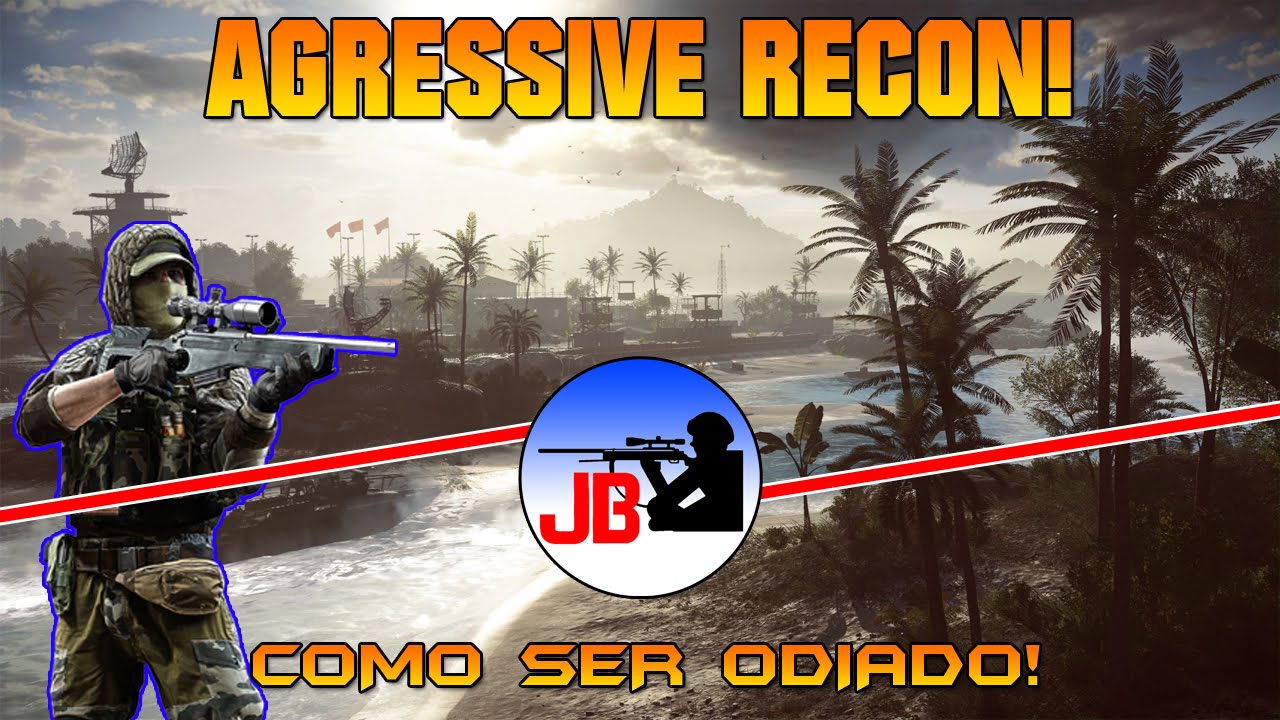 #BF4 - Agressive Recon (Como ser odiado!)