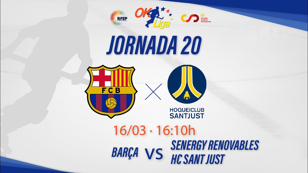 BARÇA - SENERGY RENOVABLES SANT JUST (20ª Jornada OK Liga)