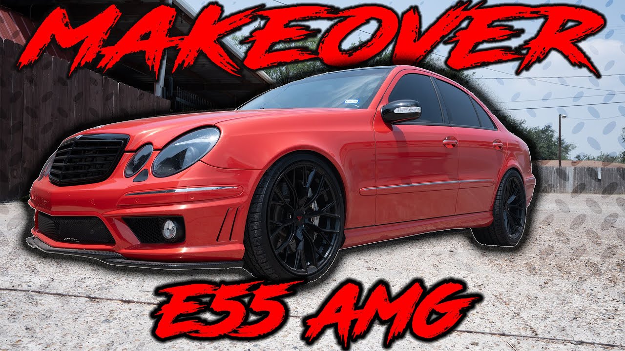 E55 AMG MAKEOVER | NEW DAILY