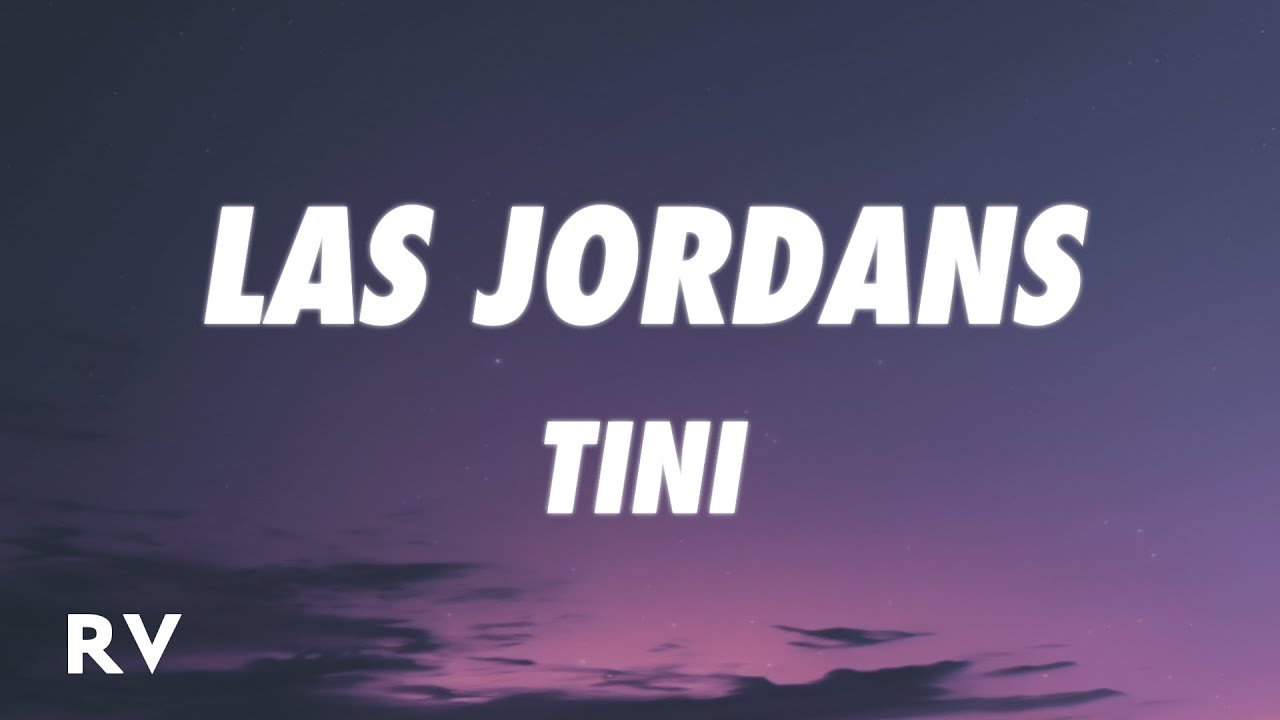TINI - Las Jordans (Letra/Lyrics)
