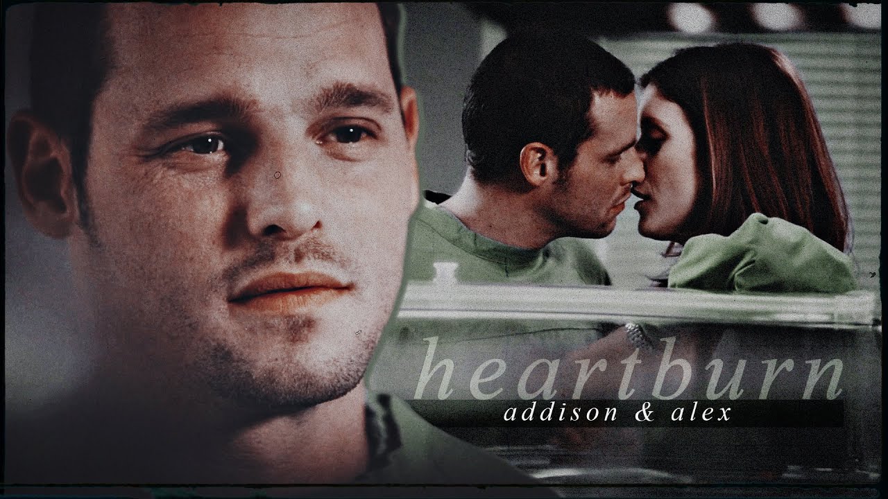 heartburn | alex & addison