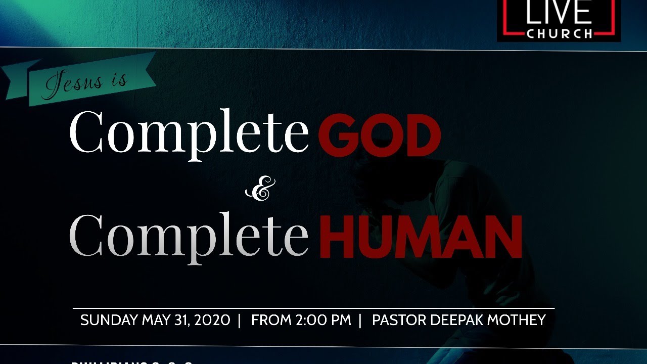 Jesus is Complete GOD & Complete HUMAN | Pastor Deepak Mothey