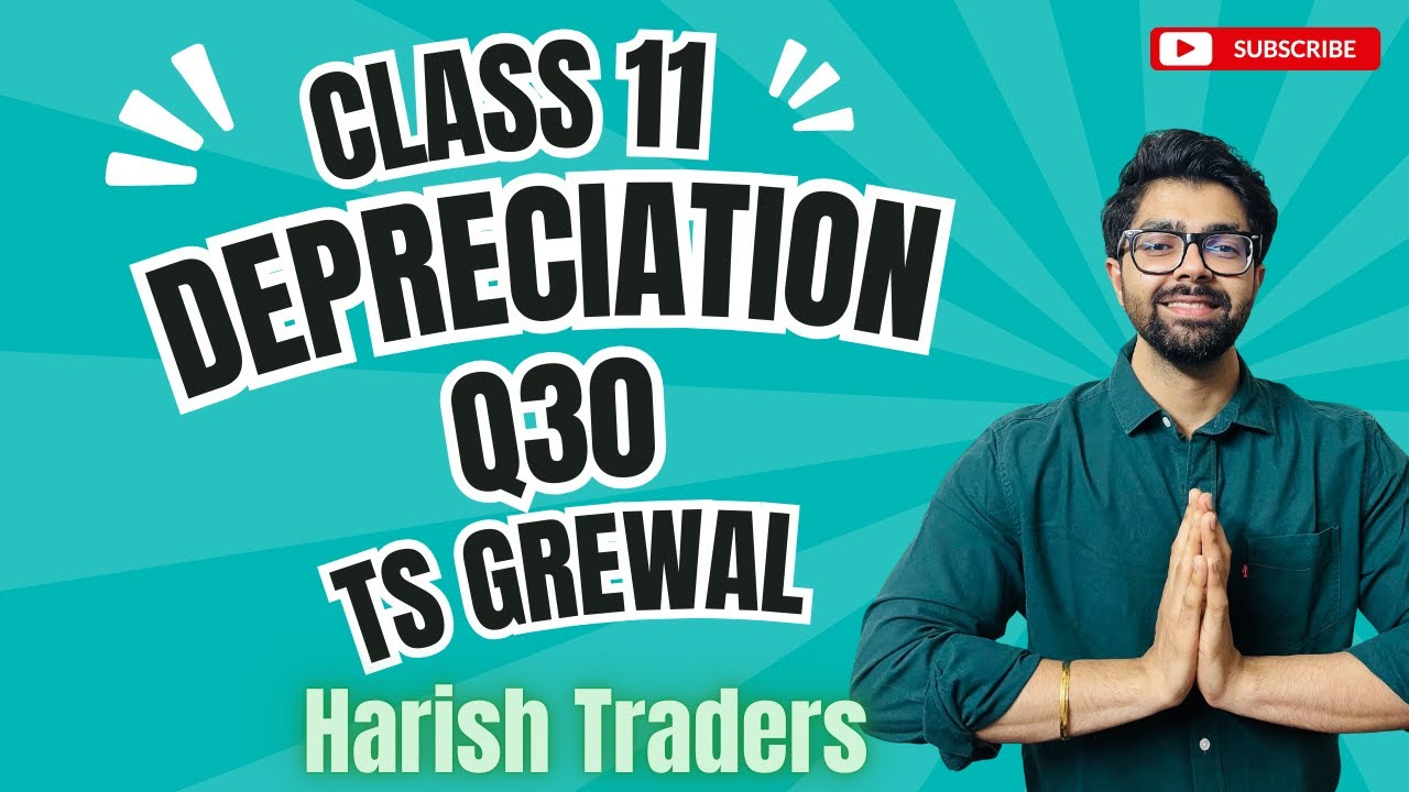 Class 11 | Depreciation | Q30 | TS Grewal | Question No. 30 Harish Traders