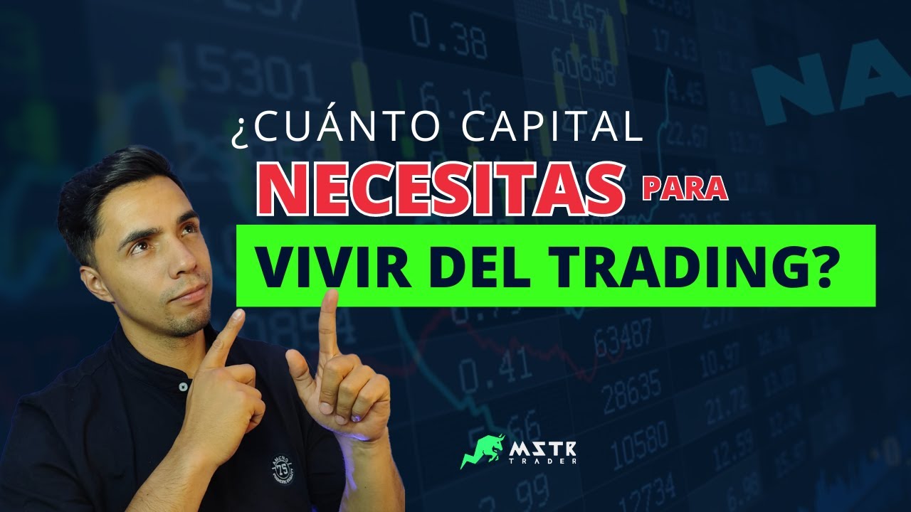&iquest;Cu&aacute;nto capital necesitas para vivir del trading?