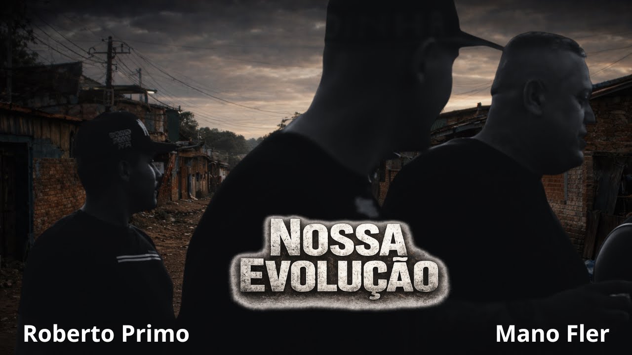 Mano Fler & Roberto Primo | Nossa Evolução (F.D.T FILMES)