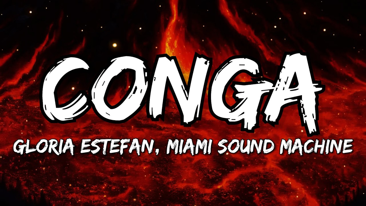 Gloria Estefan, Miami Sound Machine - Conga (Letra/Lyrics)