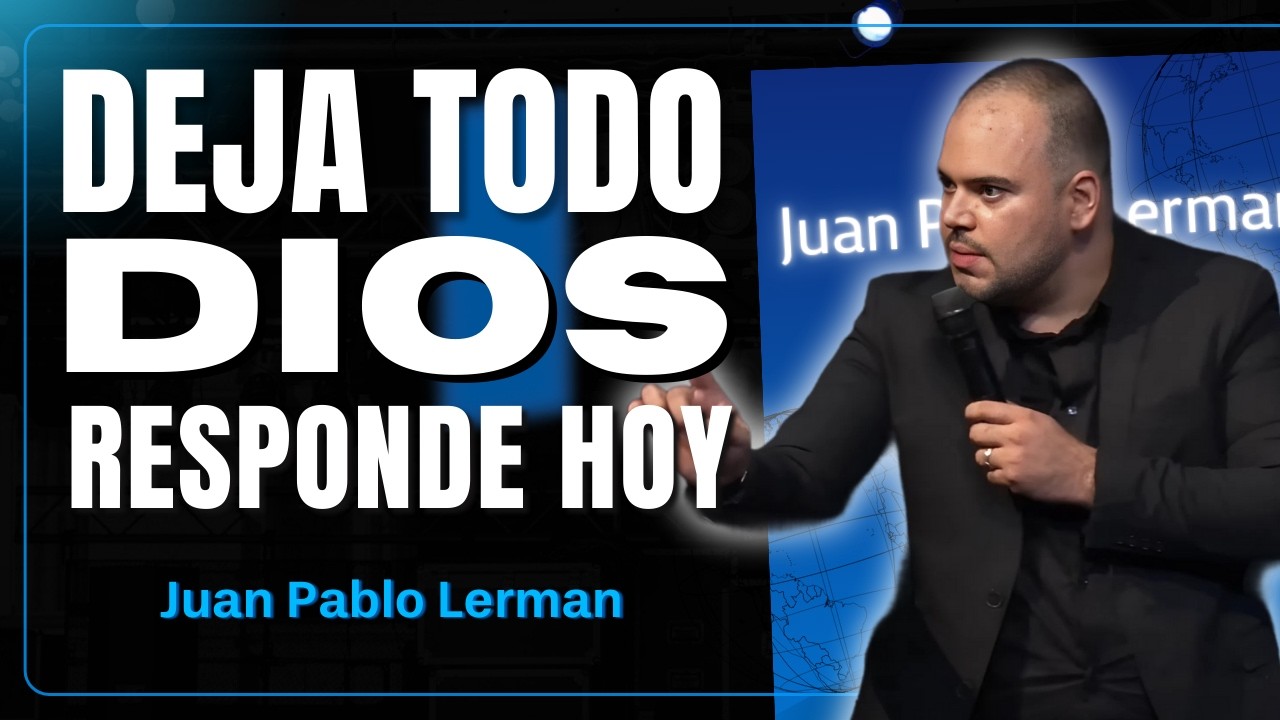 Deja todo en las manos de Dios: oraciones contestadas y paz | Juan Pablo Lerman