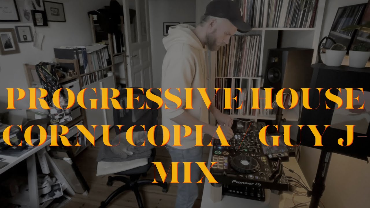 Progressive House - Cornucopia/Guy J Mix