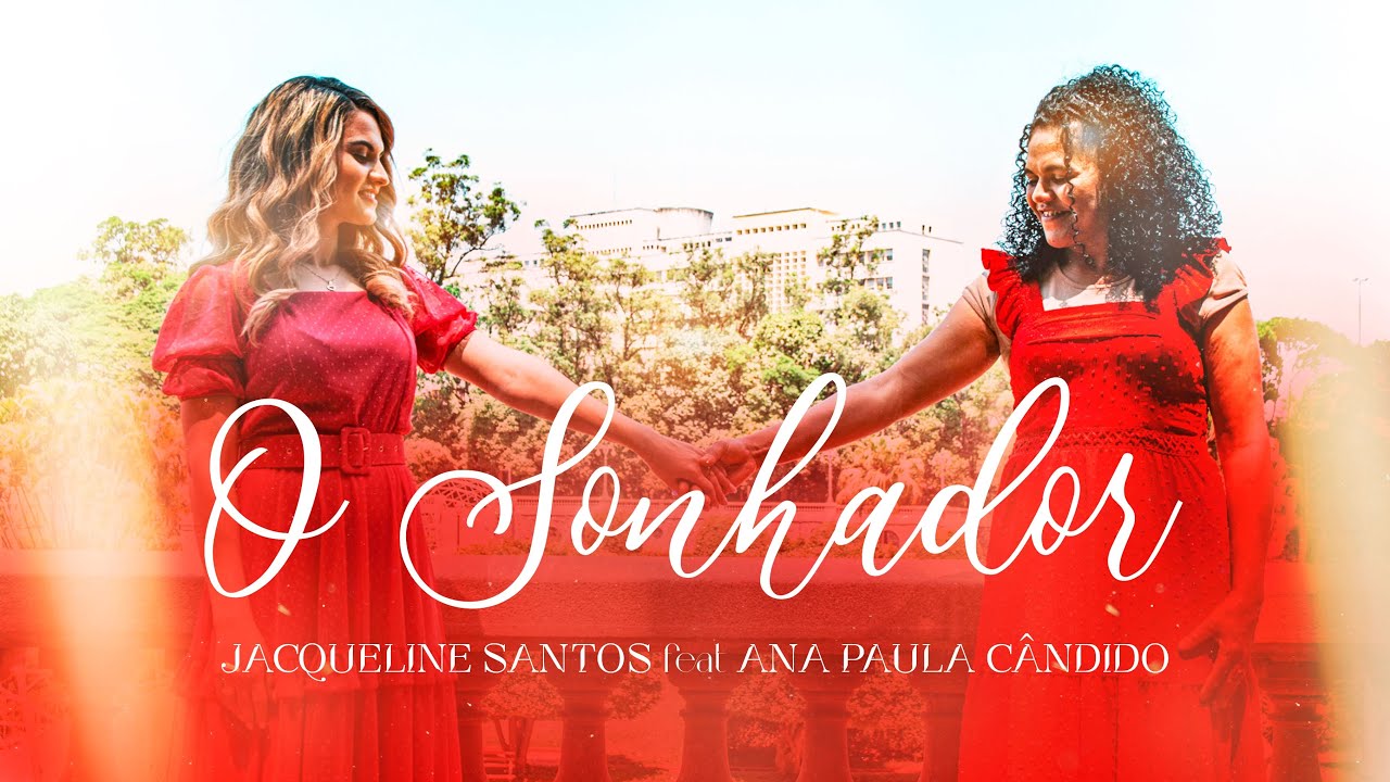 Jacqueline Santos e Ana Paula Cândido | O Sonhador [Clipe Oficial]