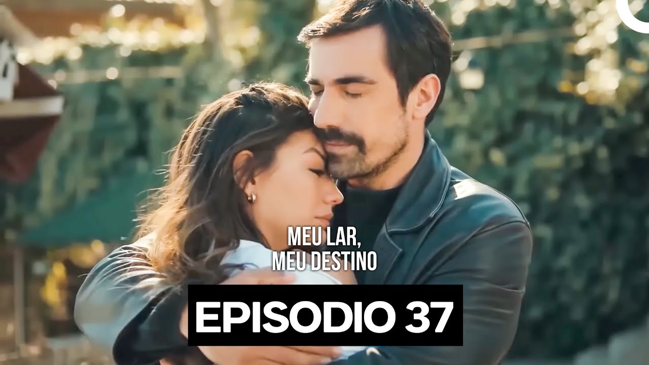 Meu Lar Meu Destino Episódio 37 (Dublagem em Português)