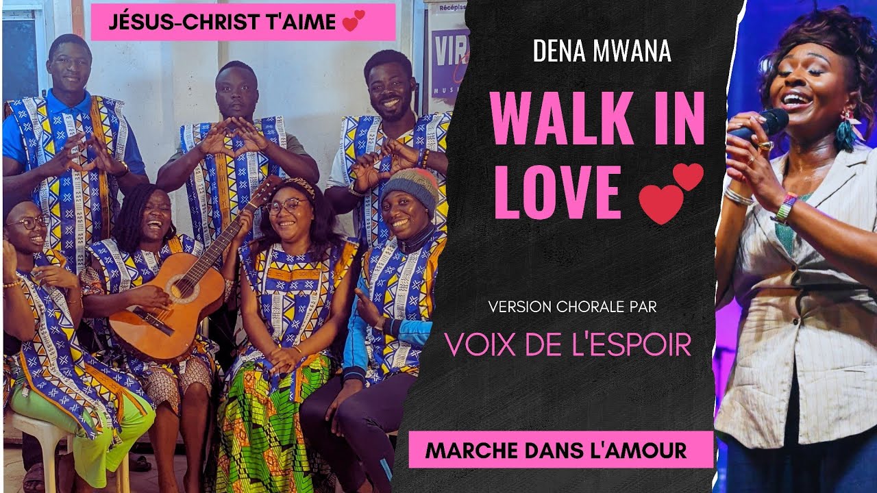 Voix de l'espoir - Walk in love, Dena Mwana ( musique chrétienne - Amour )