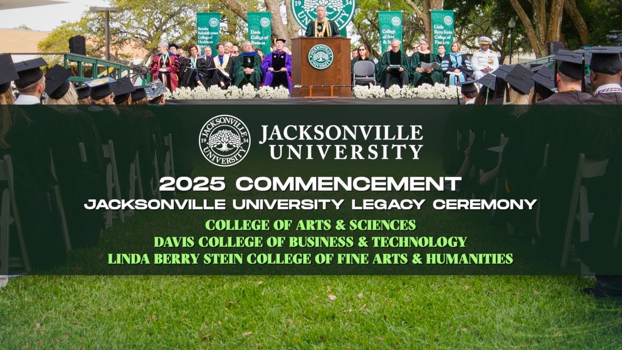 Jacksonville University 2025 Commencement | LEGACY Ceremony