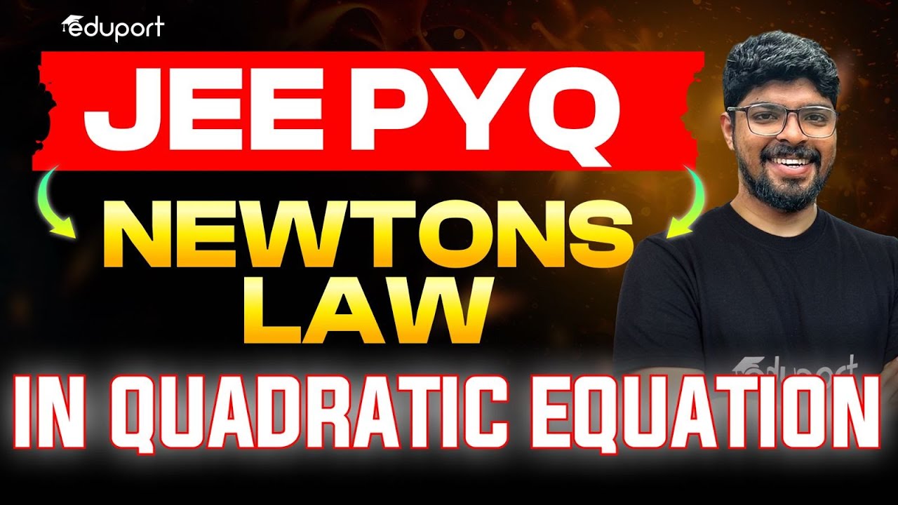 JEE 2025 Maths | Newton's Law in Quadratic Equation | Eduport JEE