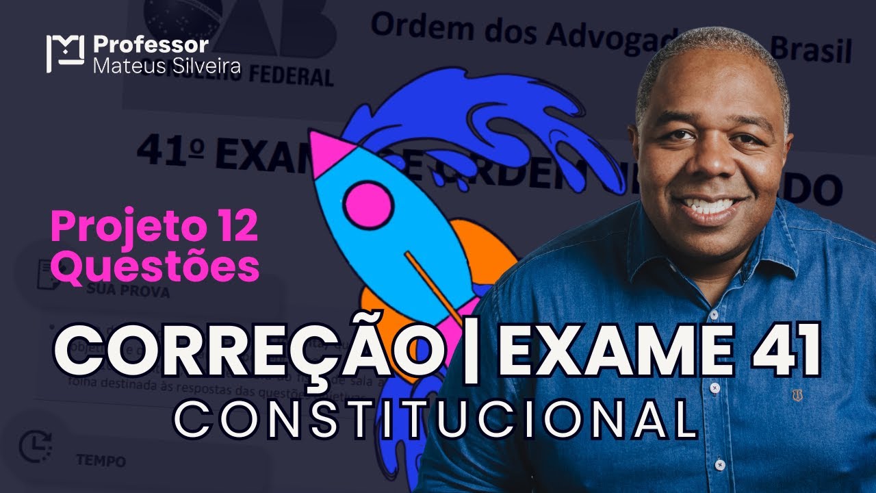 #01 Direito Constitucional - Quest&otilde;es Exame 41 da OAB - Parte 1 - Projeto 12 Quest&otilde;es.