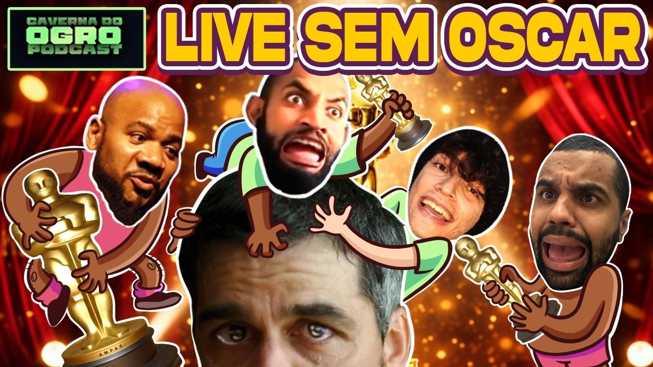 LIVE SEM OSCAR - Caverna do Ogro Podcast