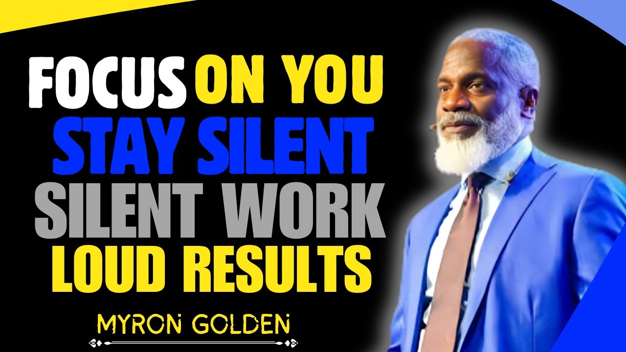 MYRON GOLDEN: FOCOUS ON YOURSELF AND STAY SILENT | BEST ADVICE FOR 2025