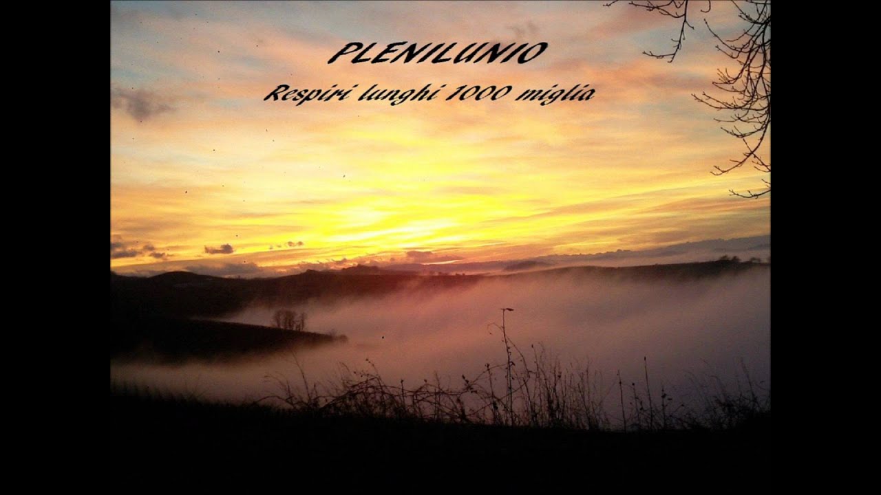 Plenilunio (Italian prog rock) song: Respiri lunghi 1000 miglia