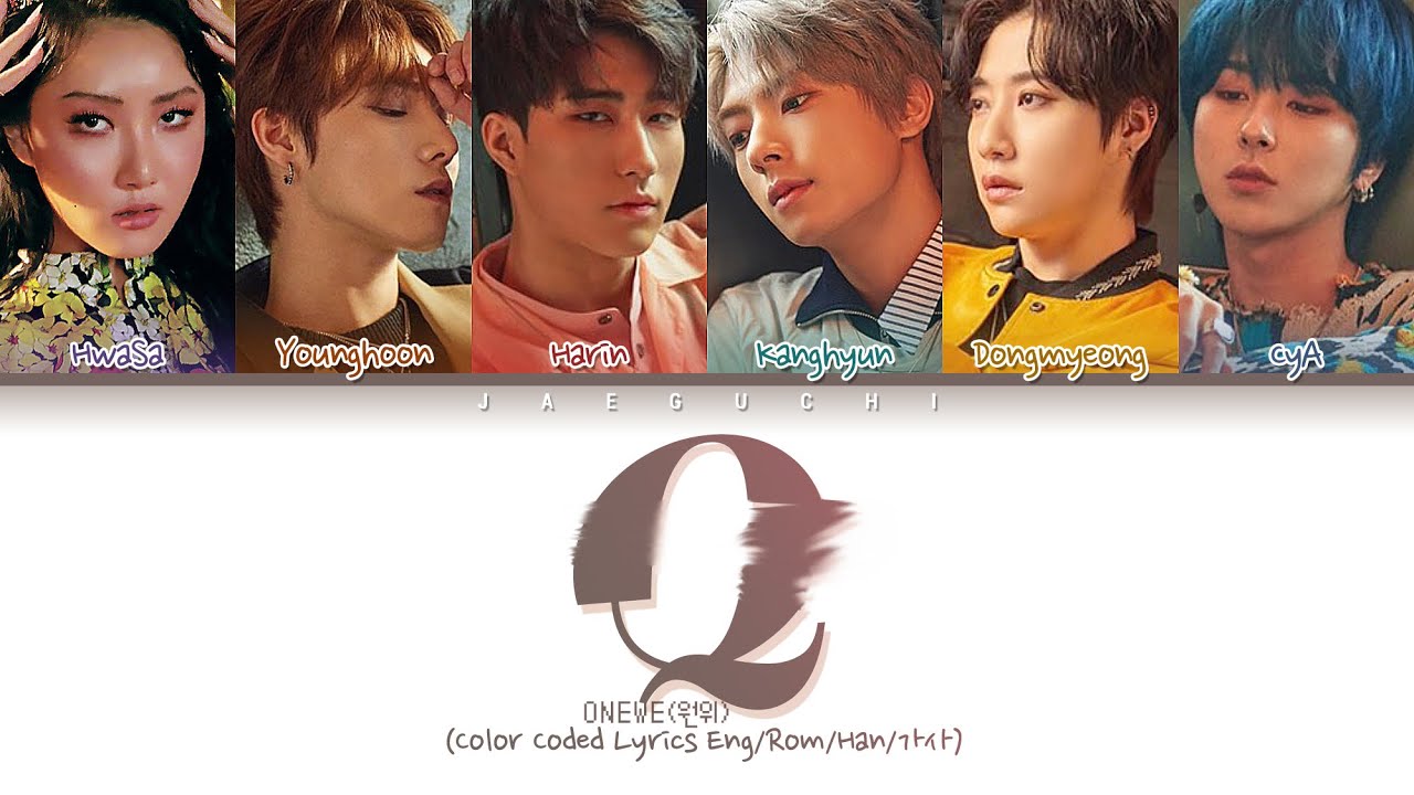 ONEWE "Q (모르겠다고) (Feat. HWASA)" (Color Coded Lyrics Eng/Rom/Han/가사)