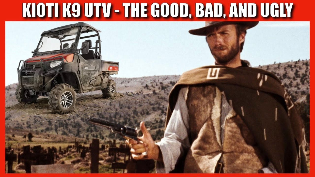 Kioti K9 Side-by-side The Good, The Bad, and the Ugly